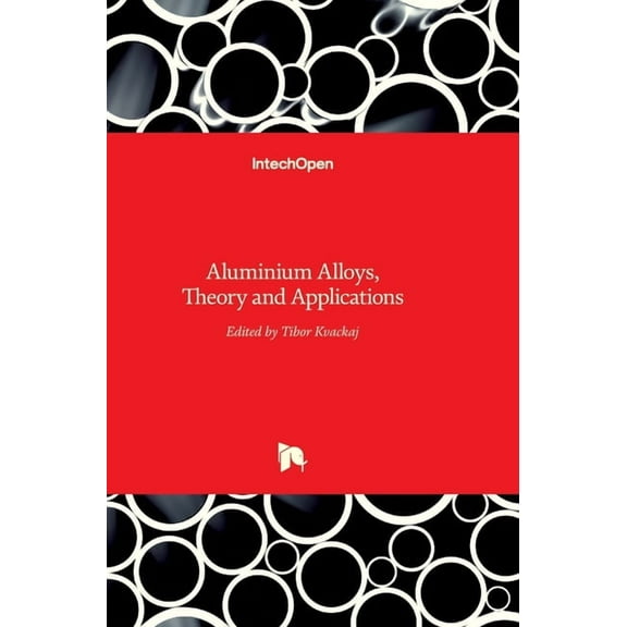 Aluminium Alloys: Theory and Applications (Hardcover)