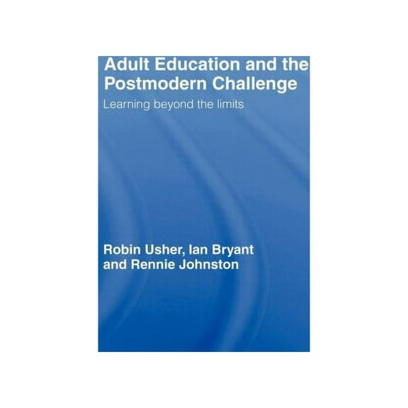 Adult Education and the Postmodern Challenge: Learning Beyond the Limits, (Hardcover)