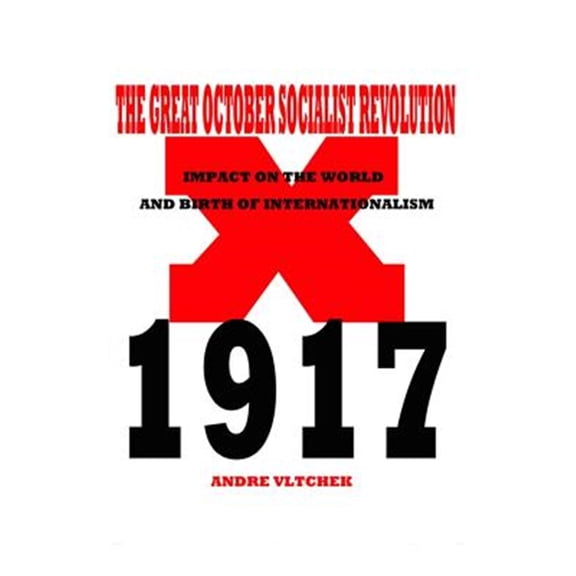 Pre-Owned The Great October Socialist Revolution: Impact on the World and the Birth of Internationalism