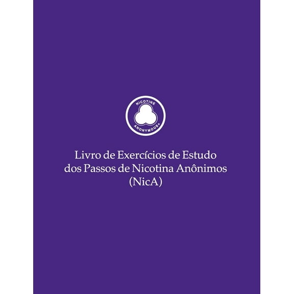 Livro de ExercÃÂcios de Estudo dos Passos de Nicotina Anônimos (NicA), (Paperback)