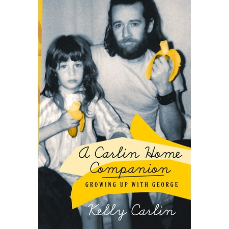 A Carlin Home Companion : Growing Up with George