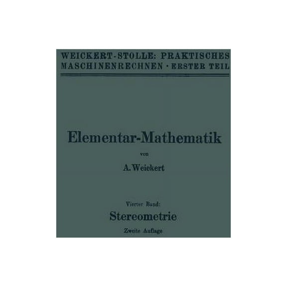 Elementar-Mathematik: Eine LeichtfaÃliche Darstellung Der Für Maschinenbauer Und Elektrotechniker Unentbehrlichen Gesetz, (Paperback)
