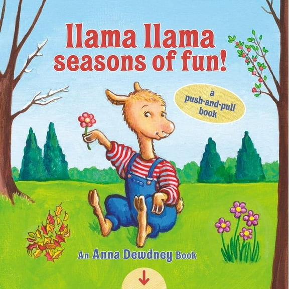 Llama Llama Llama Llama Seasons of Fun!: A Push-And-Pull Book, (Board Book)