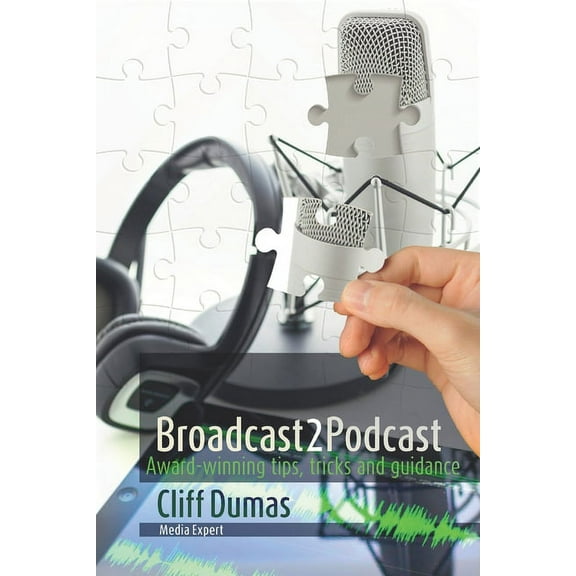 Podcasting: Awarding winning tips, tricks and guidance, (Paperback)