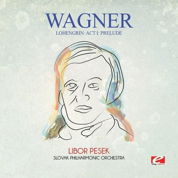 Wagner - Wagner: Lohengrin: Act I: Prelude - Classical - CD