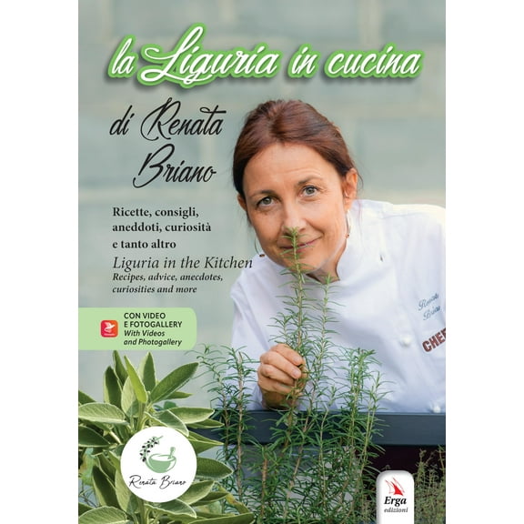 Renata Briano La Liguria in cucina. Ricette, consigli, aneddoti, curiosità e tanto (Paperback)