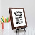 thumbnail image 4 of Good Things Come To Those Who Wait, Wooden Frame 8x10 Decorative Wall Plaque (Full Color) | Positive Affirmation Inspiration Décor, 4 of 7