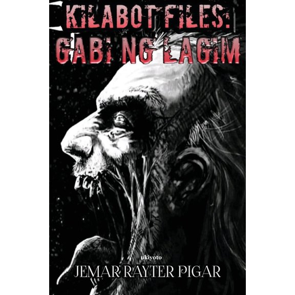 Kilabot Files: Gabi ng Lagim, (Paperback)