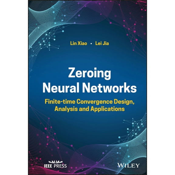 Zeroing Neural Networks: Finite-Time Convergence Design, Analysis and Applications, (Hardcover)