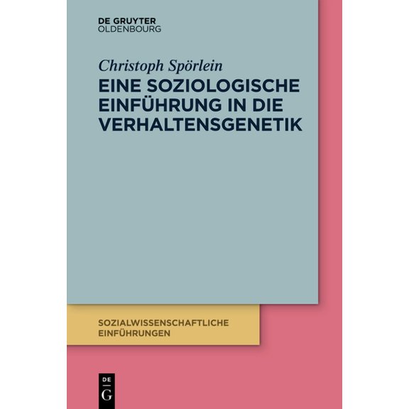 Sozialwissenschaftliche EinfÃ¼hrungen Eine Soziologische EinfÃ¼hrung in Die Verhaltensgenetik, Book 7, (Paperback)