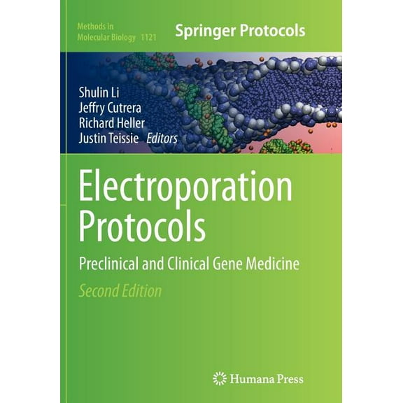 Methods in Molecular Biology Electroporation Protocols: Preclinical and Clinical Gene Medicine, Book 1121, (Paperback)