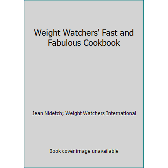 Pre-Owned Weight Watchers' Fast and Fabulous Cookbook (Hardcover) 0453010083 9780453010085