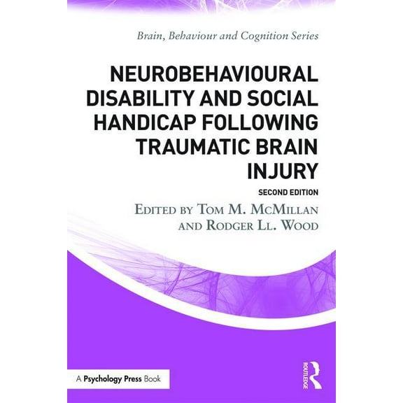 Brain, Behaviour and Cognition Neurobehavioural Disability and Social Handicap Following Traumatic Brain Injury, (Paperback)