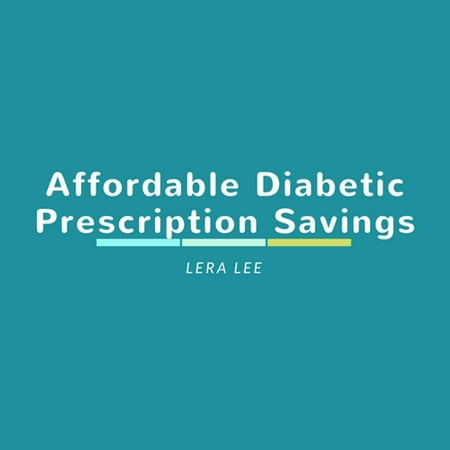 Affordable Diabetic Prescription Savings - eBook