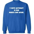 thumbnail image 2 of OXI Crewneck Sweatshirt - 7 Days Without a Pun Makes One,Basic Casual Sweatshirts for Men's and Women Fleece Sweatshirt Long Sleeve- Royal Blue Small, 2 of 2