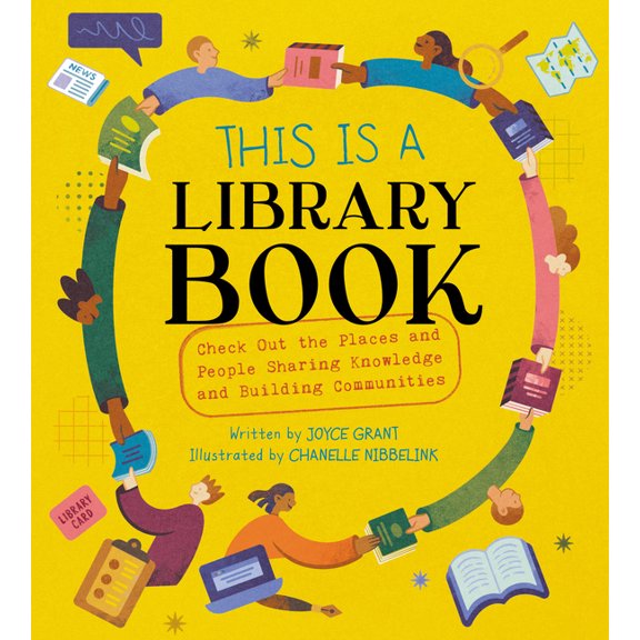 This Is a Library Book: Check Out the Places and People Sharing Knowledge and Building Communities, (Hardcover)