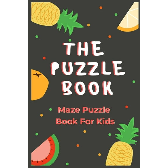 The Puzzle Book: Puzzle Book For Kids - 50 Puzzles With Solutions - Maze Puzzle Book, (Paperback)