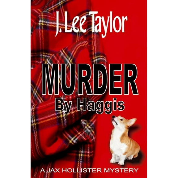 A Jax Hollistery Mystery: Murder By Haggis (Paperback)