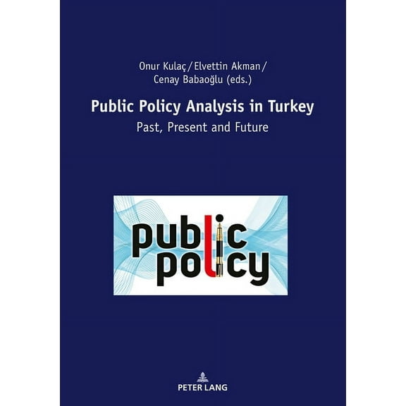Public Policy Analysis in Turkey: Past, Present and Future (Paperback)