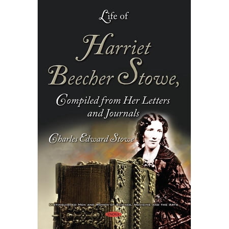 LIFE OF HARRIET BEECHER STOWE COMPILED F