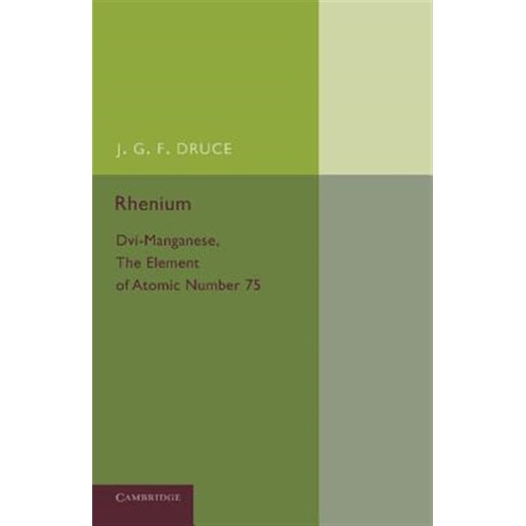 Pre-Owned Rhenium: DVI-Manganese, the Element of Atomic Number 75, (Paperback)