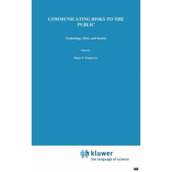 Pre-Owned Risk, Governance and Society Communicating Risks to the Public: International Perspectives, Book 4, (Hardcover)