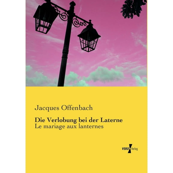 Die Verlobung bei der Laterne: Le mariage aux lanternes, (Paperback)