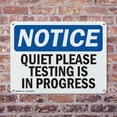 thumbnail image 4 of (2 Pack) Quiet Please Testing Is In Process OSHA Notice Sign 24 Inch X 18 Inch Indoor / Outdoor Rust-Free Aluminum Metal Signs for Workplace, Workshop, and Construction Site, Made in, 4 of 8