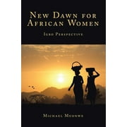 New Dawn for African Women : Igbo Perspective (Paperback)