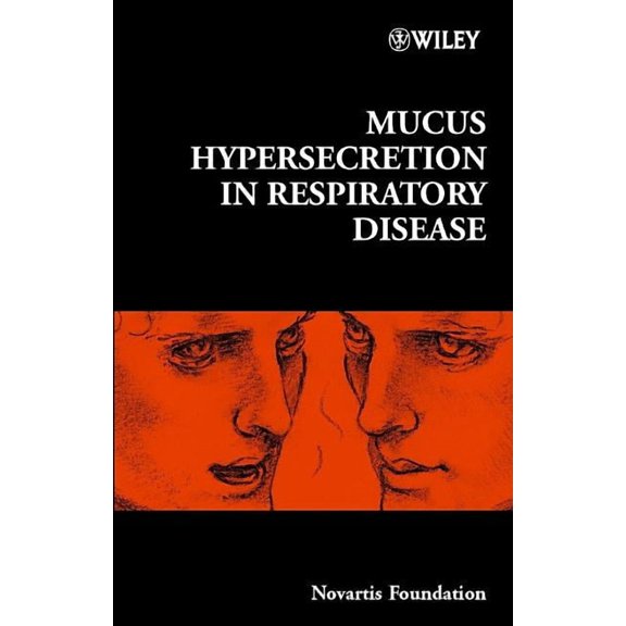Novartis Foundation Symposia: Mucus Hypersecretion in Respiratory Disease (Series #248) (Hardcover)