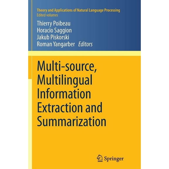 Theory and Applications of Natural Langu Multi-Source, Multilingual Information Extraction and Summarization, (Paperback)