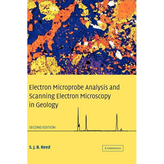 Electron Microprobe Analysis and Scanning Electron Microscopy in Geology, (Hardcover)