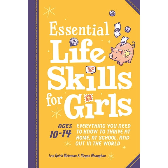 Essential Life Skills for Girls: Everything You Need to Know to Thrive at Home, at School, and Out in the World (Easter , (Paperback)