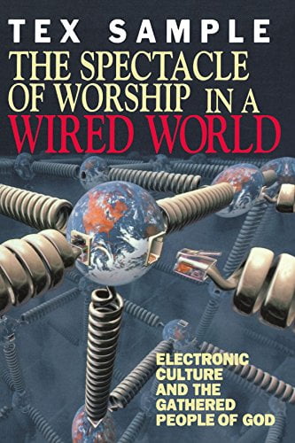 The Spectacle of Worship in a Wired World, (Paperback)