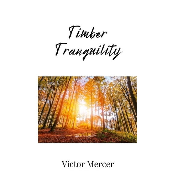 Timber Tranquility, (Hardcover)