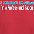 thumbnail image 3 of CafePress - Didn't Retire Professional Papou T Shirt - Men's Classic Graphic Cotton T-Shirt, 3 of 4