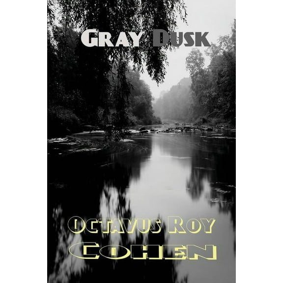 Gray Dusk: A Southern Crime Novel of Suspense and Moral Conflict, (Paperback)