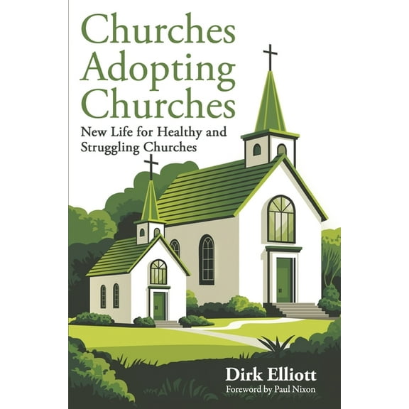 Churches Adopting Churches: New Life for Healthy and Struggling Churches, (Paperback)