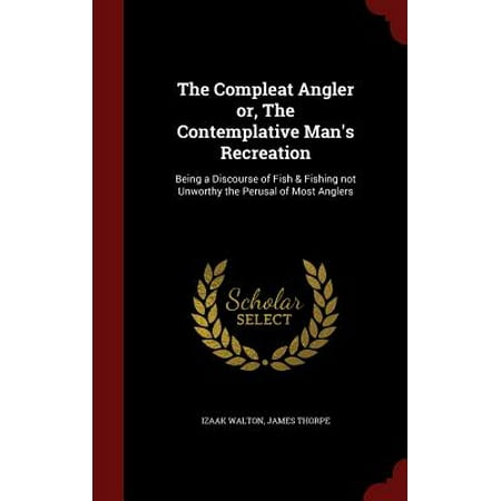The Compleat Angler Or The Contemplative Man S Recreation