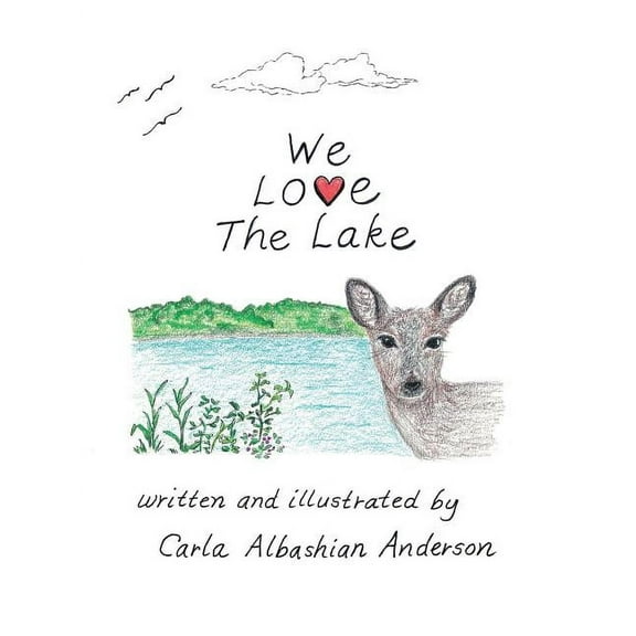 We Love the Lake (Paperback) by Carla Albashian Anderson