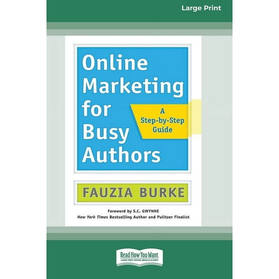 Online Marketing for Busy Authors: A Step-by-Step Guide [16 Pt Large Print Edition], (Paperback)