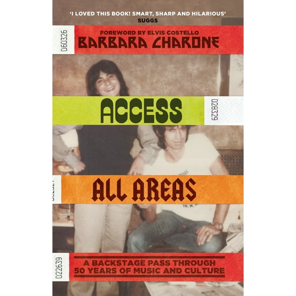 Access All Areas: A Backstage Pass Through 50 Years of Music and Culture (Paperback)