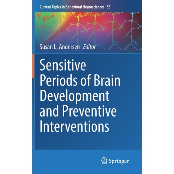 Current Topics in Behavioral Neuroscienc Sensitive Periods of Brain Development and Preventive Interventions, Book 53, (Hardcover)