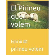 El Pirineu que volem: EdiciÃ³ #1, (Paperback)