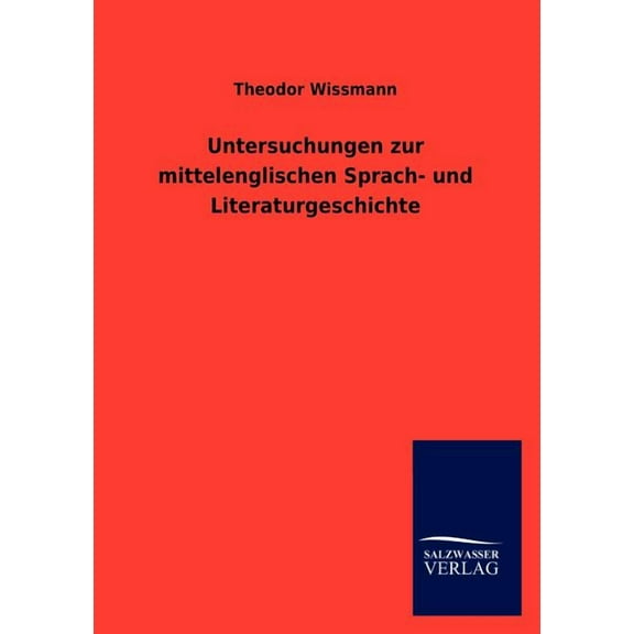 Untersuchungen Zur Mittelenglischen Sprach- Und Literaturgeschichte (Paperback)