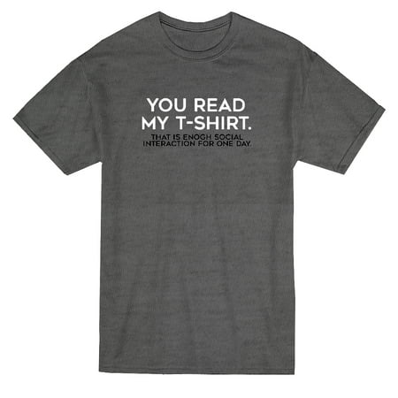 You Read My Shirt Social Interaction Quote Men's Dark Heather T-shirt ...