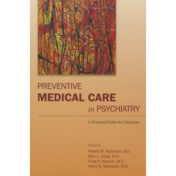 Preventive Medical Care in Psychiatry: A Practical Guide for Clinicians (Paperback)