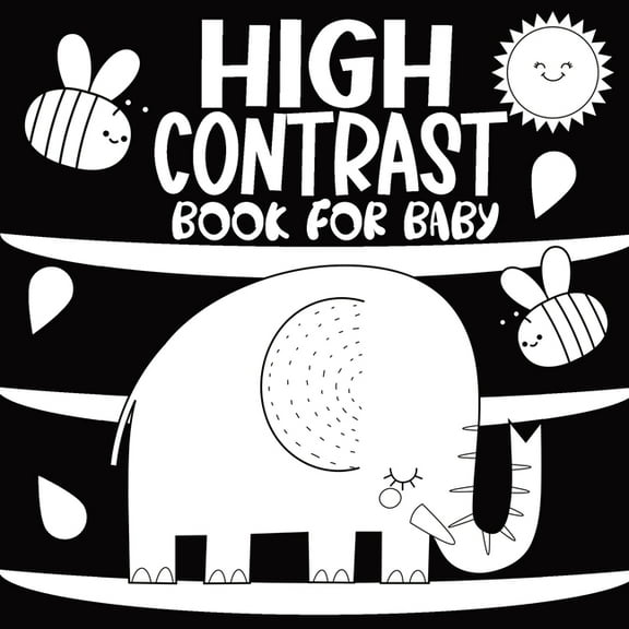 High Contrast Book for Baby: A Black and White Educational Activity at Home for Newborns Helps Stimulate Visual Developm, (Paperback)