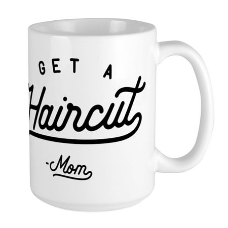 

CafePress - Get A Haircut Large Mug - 15 oz Ceramic Large Mug