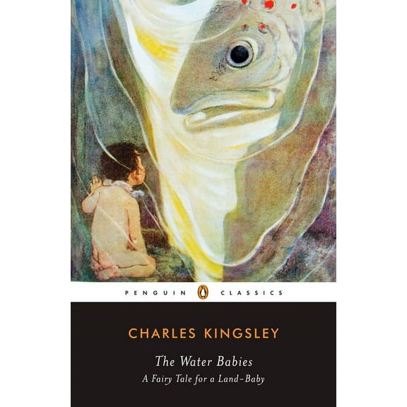 Penguin Classics The Water-Babies: A Fairy Tale for a Land-Baby, (Paperback)